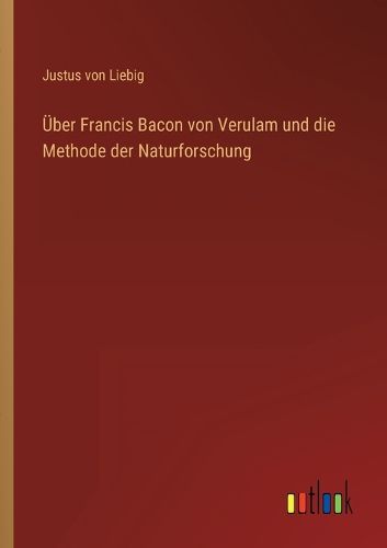 Cover image for UEber Francis Bacon von Verulam und die Methode der Naturforschung