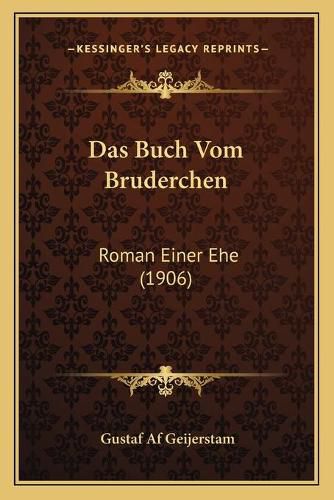 Das Buch Vom Bruderchen: Roman Einer Ehe (1906)