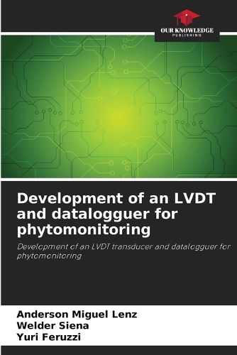 Cover image for Development of an LVDT and datalogguer for phytomonitoring