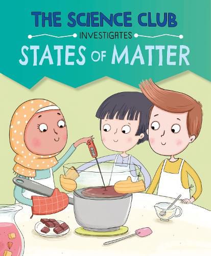 Cover image for The Science Club Investigates: States of Matter