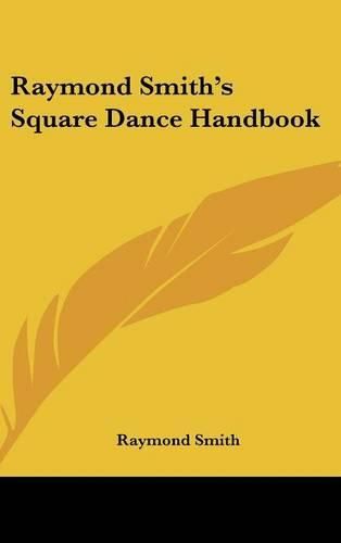 Raymond Smith's Square Dance Handbook