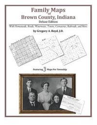 Cover image for Family Maps of Brown County, Indiana, Deluxe Edition