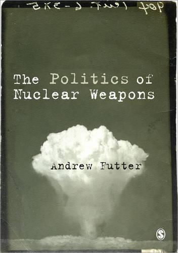 Cover image for The Politics of Nuclear Weapons