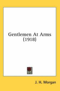 Cover image for Gentlemen at Arms (1918)