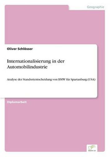 Cover image for Internationalisierung in der Automobilindustrie: Analyse der Standortentscheidung von BMW fur Spartanburg (USA)