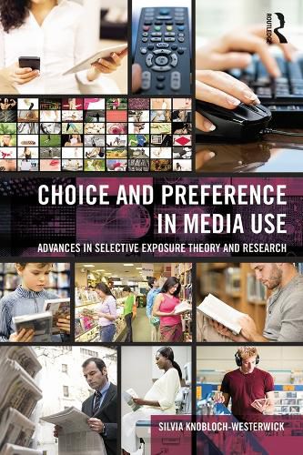 Choice and Preference in Media Use: Advances in Selective Exposure Theory and Research