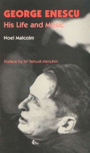 George Enescu: His Life and Music