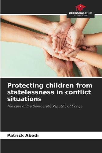 Cover image for Protecting children from statelessness in conflict situations