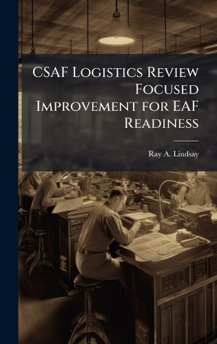 Cover image for CSAF Logistics Review Focused Improvement for EAF Readiness