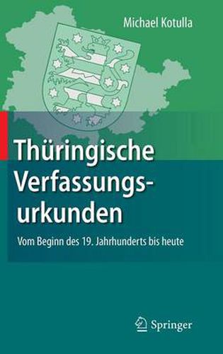 Cover image for Thuringische Verfassungsurkunden: Vom Beginn des 19. Jahrhunderts bis heute