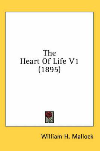 Cover image for The Heart of Life V1 (1895)