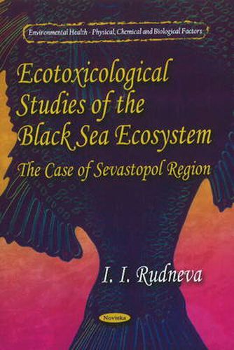 Cover image for Ecotoxicological Studies of Black Sea Ecosystem: The Case of Sevastopol Region