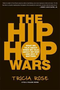 Cover image for The Hip-hop Wars: What We Talk About When We Talk About Hip-hop and Why it Matters