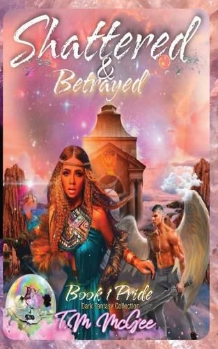 Cover image for Shattered & Betrayed Pride Book 1