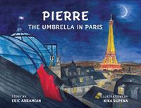 Cover image for Pierre the Umbrella in Paris