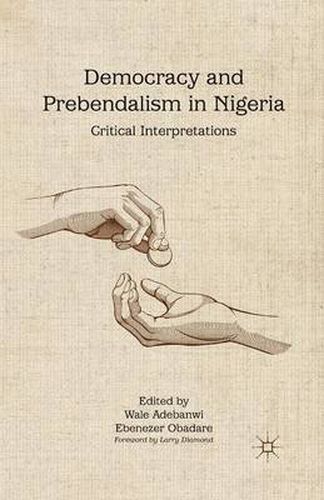 Cover image for Democracy and Prebendalism in Nigeria: Critical Interpretations