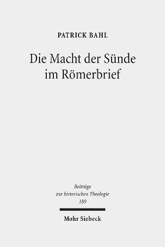 Cover image for Die Macht der Sunde im Roemerbrief: Eine Untersuchung vor dem Hintergrund antiker Argumentationstheorie und -praxis