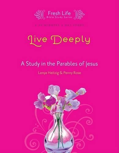 Live Deeply: A Study in the Parables of Jesus