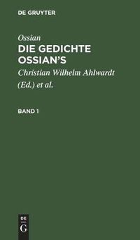 Cover image for Ossian [Angebl. Verf.]; James Macpherson: Die Gedichte Oisian's. Band 1