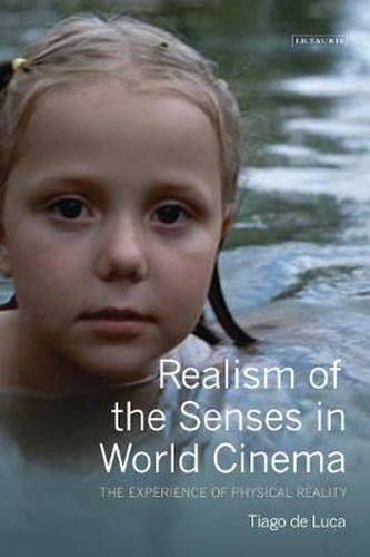 Cover image for Realism of the Senses in World Cinema: The Experience of Physical Reality