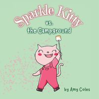 Cover image for Sparkle Kitty vs. the Campground