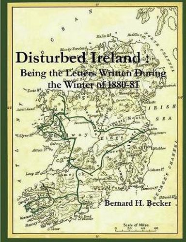 Cover image for Disturbed Ireland: Being Letters Written During the Winter of 1880-81