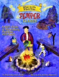 Cover image for What to Do When Your Temper Flares: A Kid's Guide to Overcoming Problems with Anger