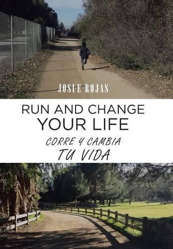 Cover image for Run and Change Your Life: Corre y Cambia Tu Vida