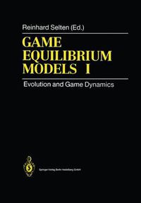 Cover image for Game Equilibrium Models I: Evolution and Game Dynamics