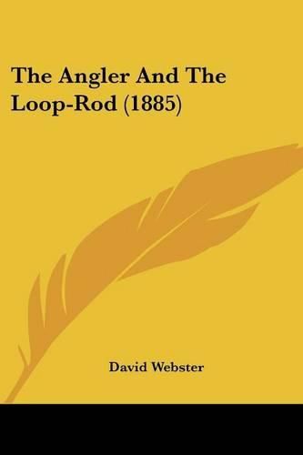 The Angler and the Loop-Rod (1885)