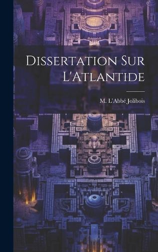 Cover image for Dissertation sur L'Atlantide