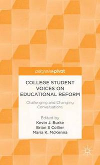 Cover image for College Student Voices on Educational Reform: Challenging and Changing Conversations