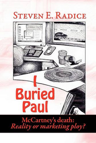 Cover image for I Buried Paul: McCartney's Death: Reality or Marketing Ploy?