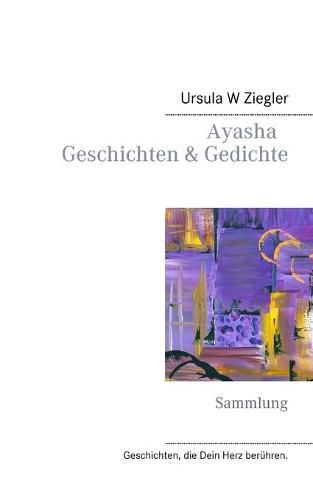 Cover image for Ayasha - Geschichten & Gedichte: Sammlung