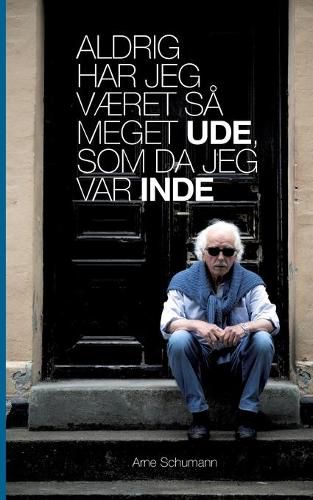 Cover image for Aldrig har jeg vaeret sa meget ude, som da jeg var inde