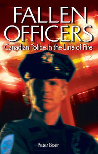 Cover image for Fallen Officers: Canadian Police in the Line of Fire