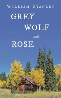 Cover image for Grey Wolf and Rose