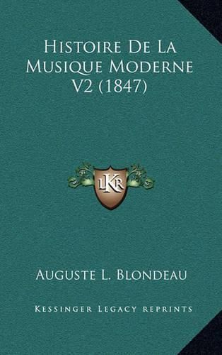 Cover image for Histoire de La Musique Moderne V2 (1847)