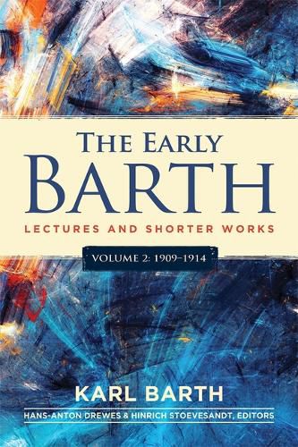 Cover image for The Early Barth - Lectures and Shorter Works
