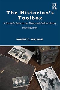 Cover image for The Historian's Toolbox: A Student's Guide to the Theory and Craft of History