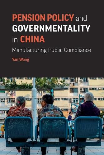 Pension Policy and Governmentality in China 2022