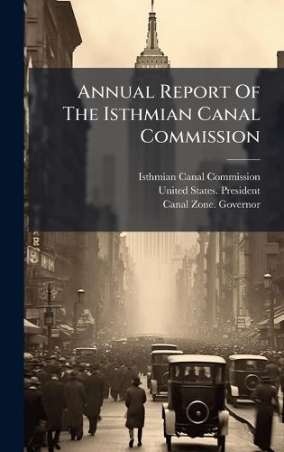 Cover image for Annual Report Of The Isthmian Canal Commission