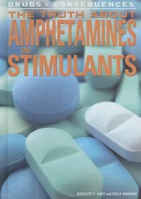 Cover image for The Truth about Amphetamines and Stimulants