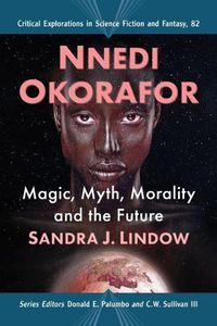 Cover image for Nnedi Okorafor: Magic, Myth, Morality and the Future