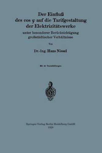 Cover image for Der Einfluss Des Cos &#966; Auf Die Tarifgestaltung Der Elektrizitatswerke: Unter Besonderer Berucksichtigung Grossstadtischer Verhaltnisse