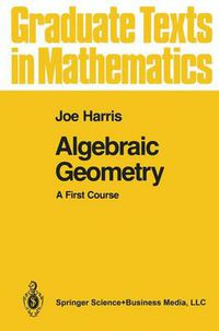 Cover image for Algebraic Geometry: A First Course