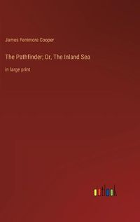 Cover image for The Pathfinder; Or, The Inland Sea