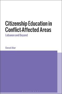 Cover image for Citizenship Education in Conflict-Affected Areas: Lebanon and Beyond