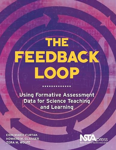 Cover image for The Feedback Loop: Using Formative Assessment Data for Science Teaching and Learning