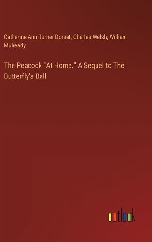 Cover image for The Peacock "At Home." A Sequel to The Butterfly's Ball